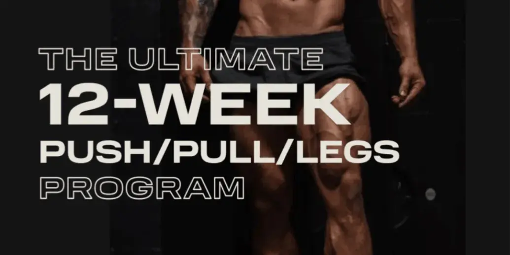The Ultimate 12-Week Push Pull Legs program